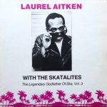laurel_aitken_with_the_skatalites_the_legendary_godfather_of_ska_vol.3lp